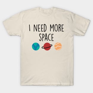 I Need More Space Simple Planets Drawing T-Shirt